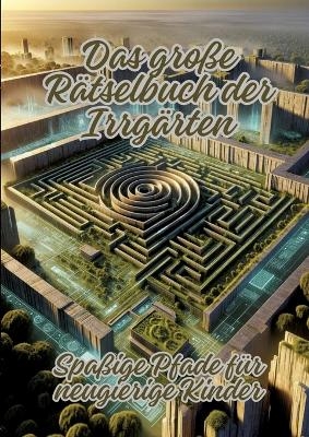 Das große Rätselbuch der Irrgärten - Ela ArtJoy