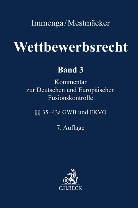 Wettbewerbsrecht Band 3: Fusionskontrolle. Kommentar zum Europäischen und Deutschen Kartellrecht - 