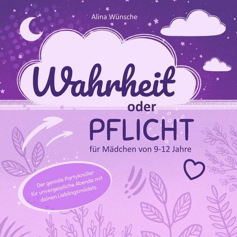 Wahrheit oder Pflicht für Mädchen von 9-12 Jahren - Alina Wünsche