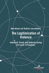 The Legitimization of Violence - Maia Kiladze, Vladimer Luarsabishvili