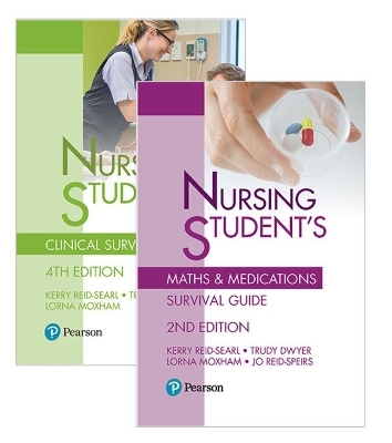 Nursing Student's Clinical Survival Guide + Nursing Student's Maths & Medications Survival Guide - Trudy Dwyer, Jo Reid-Speirs