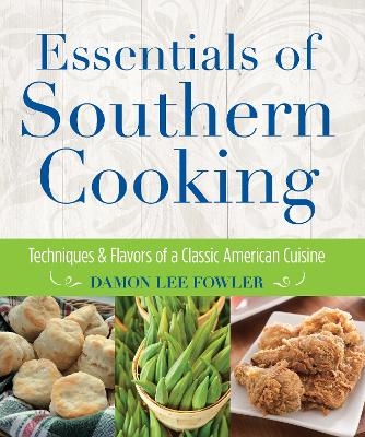 Essentials of Southern Cooking - Damon Lee Fowler