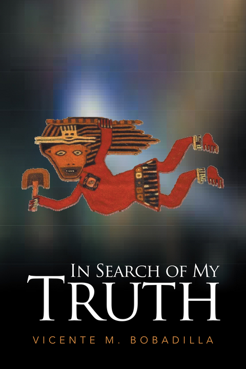 In Search of My Truth - Vicente Bobadilla