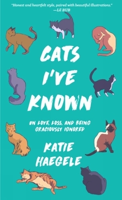 Cats I've Known - Katie Haegele