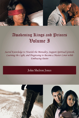 Awakening Kings and Princes Volume I - John Shelton Jones