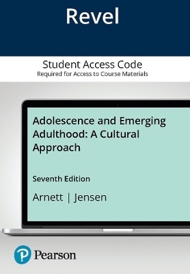 Adolescence & Emerging Adulthood - A Cultural Appoach -- Revel Access Code - Jeffrey Arnett, Lene Jensen