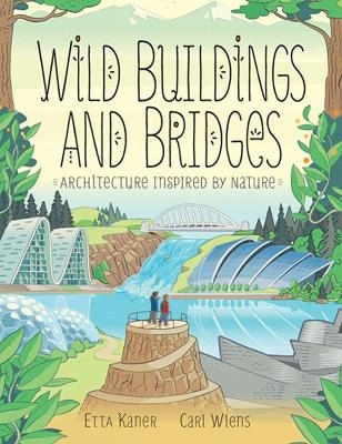 Wild Buildings and Bridges - Etta Kaner