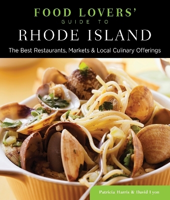 Food Lovers' Guide to® Rhode Island - Patricia Harris, David Lyon