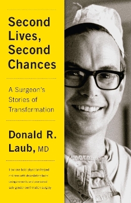 Second Lives, Second Chances - Donald R. Laub