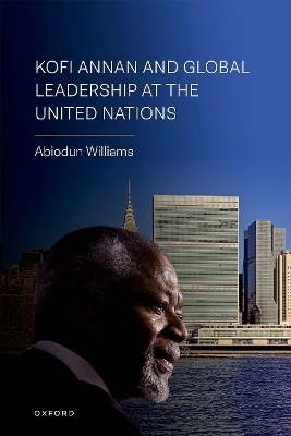 Kofi Annan and Global Leadership at the United Nations - Prof Abiodun Williams