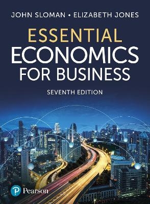 Essential Economics for Business - John Sloman, Elizabeth Jones