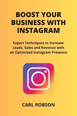 Boost Your Business with Instagram - Carl Robson