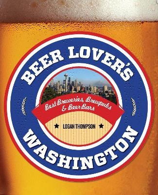 Beer Lover's Washington - Logan Thompson