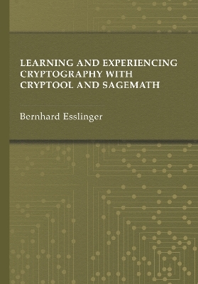 Learning and Experiencing Cryptography with CrypTool and SageMath - Bernhard Esslinger