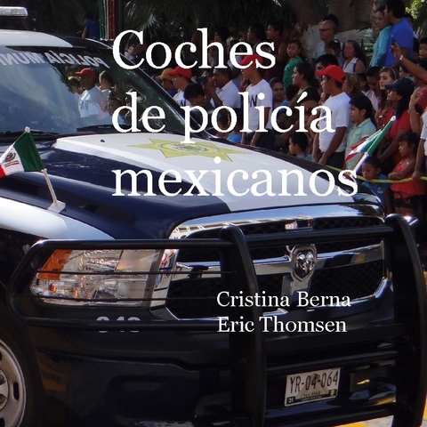 Coches de policía mexicanos - Cristina Berna, Eric Thomsen