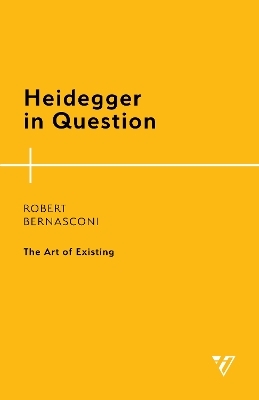 Heidegger in Question - Robert Bernasconi