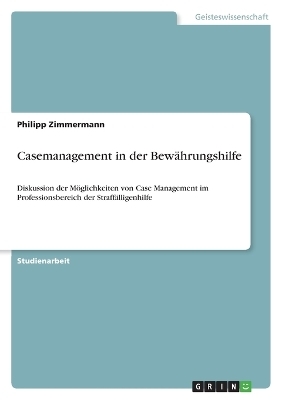 Casemanagement in der BewÃ¤hrungshilfe - Philipp Zimmermann