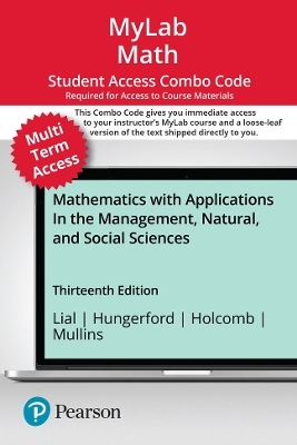 MyLab Math with Pearson eText (up to 24 months) + Print Combo Access Code for Mathematics with Applications In the Management, Natural, and Social Sciences - Margaret Lial, Thomas Hungerford, John Holcomb, Bernadette Mullins