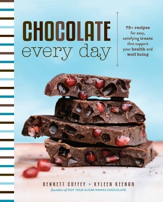 Chocolate Every Day - Bennett Coffey, Kyleen Keenan