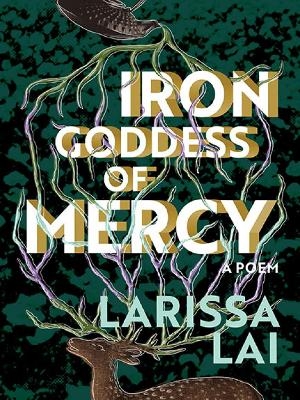 Iron Goddess of Mercy - Larissa Lai