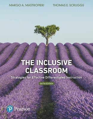 Inclusive Classroom, The - Margo Mastropieri, Thomas Scruggs