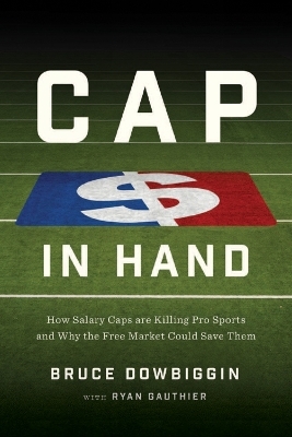 Cap in Hand - Bruce Dowbiggin, Ryan Gauthier