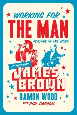 Working for the Man, Playing in the Band - Damon Wood