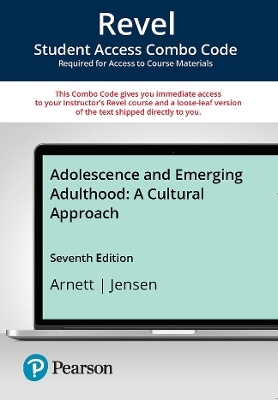 Adolescence & Emerging Adulthood - A Cultural Approach -- Revel + Print Combo Access Code - Jeffrey Arnett, Lene Jensen