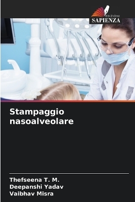 Stampaggio nasoalveolare - Thefseena T M, Deepanshi Yadav, Vaibhav Misra