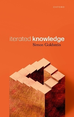 Iterated Knowledge - Simon Goldstein