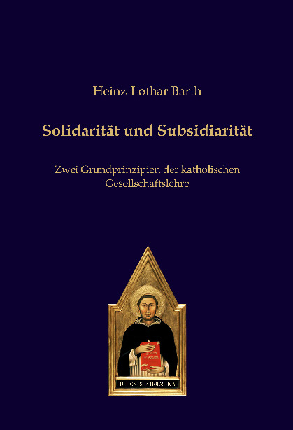 Solidarität und Subsidiarität - Heinz-Lothar Barth