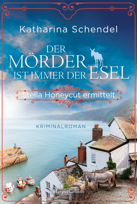 Der Mörder ist immer der Esel. Stella Honeycut ermittelt - Katharina Schendel