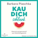 Kau dich schlank - Barbara Plaschka