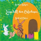 Luise hilft dem Osterhasen - Barbara Bilgoni