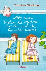 Als mein Vater die Mutter der Anna Lachs heiraten wollte - Nöstlinger, Christine