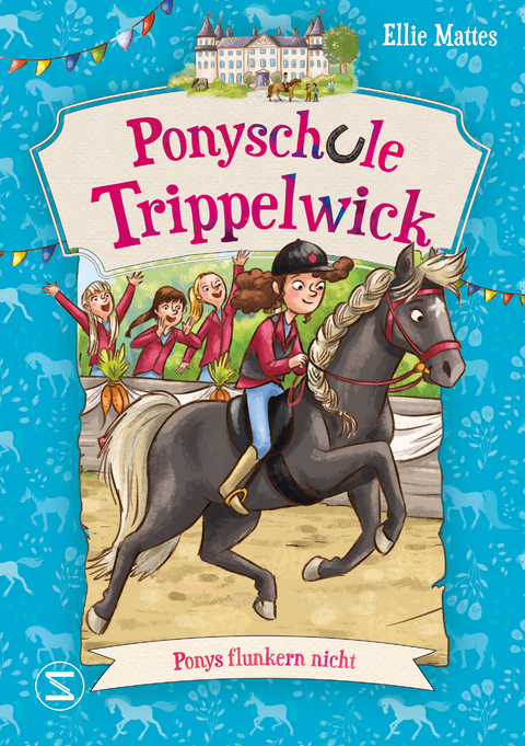 Ponyschule Trippelwick - Ponys flunkern nicht - Ellie Mattes