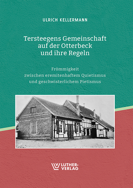 Tersteegens Gemeinschaft auf der Otterbeck und ihre Regeln - Ulrich Kellermann