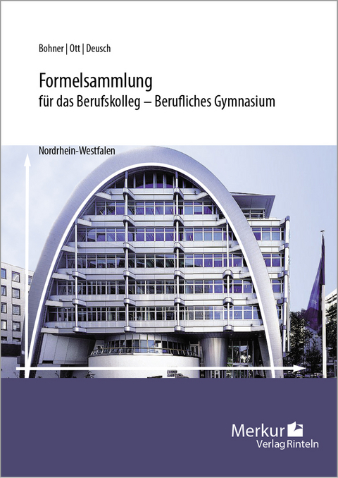 Formelsammlung für das Berufskolleg - Kurt Bohner, Roland Ott, Ronald Deusch