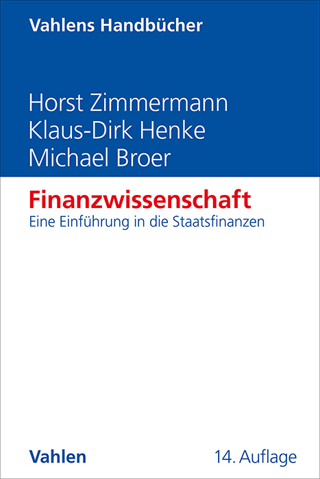 Finanzwissenschaft - Horst Zimmermann, Klaus-Dirk Henke, Michael Broer