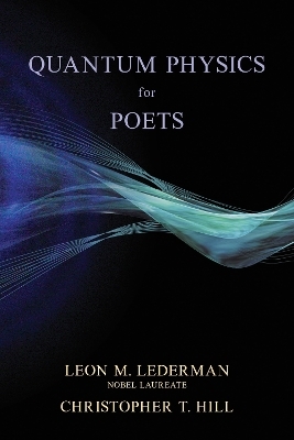 Quantum Physics for Poets - Leon M. Lederman, Christopher T. Hill