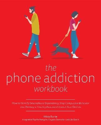 The Phone Addiction Workbook - Hilda Burke