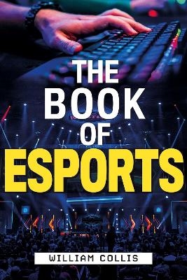 The Book of Esports - William Collis