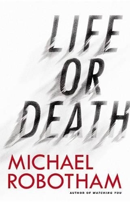 Life or Death - Michael Robotham