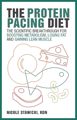 The Protein Pacing Diet - Nicole Stawicki