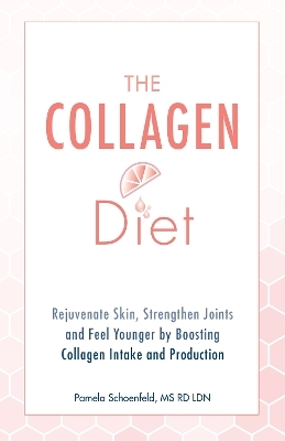 The Collagen Diet - Pamela Schoenfeld