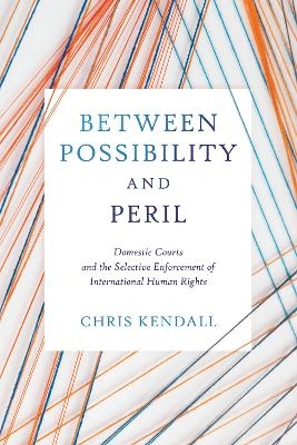 Between Possibility and Peril - Chris Kendall