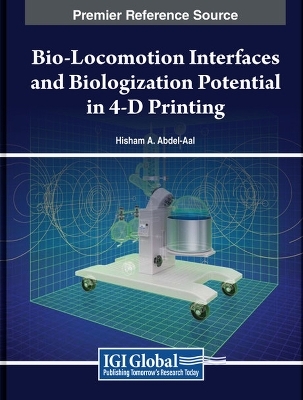 Bio-Locomotion Interfaces and Biologization Potential in 4-D Printing - Hisham A. Abdel-Aal