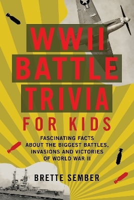 WWII Battle Trivia for Kids - Brette Sember