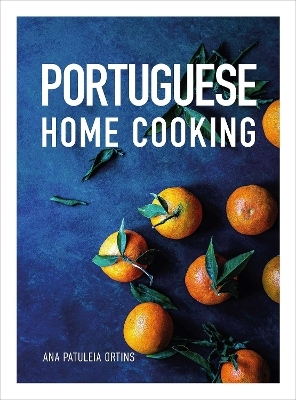 Portuguese Home Cooking - Ana Patuleia Ortins, Hiltrud Schulz