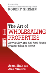 Art of Wholesaling Properties -  Aram Shah,  Alex Virelles